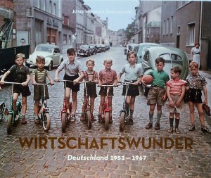 Wirtschaftswunder Deutschland 1952 - 1967“ (Josef Heinrich